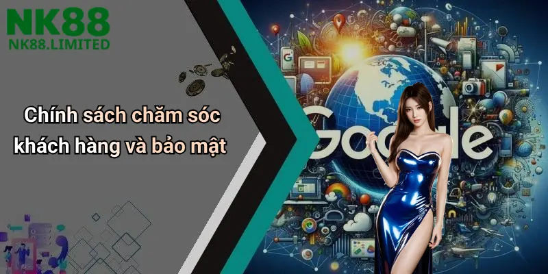 Chính sách chăm sóc khách hàng và bảo mật